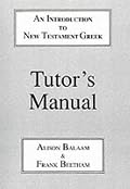 An Introduction to New Testament Greek: A Tutor's Manual (Greek Language)