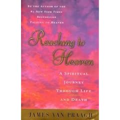 Reaching to Heaven: A Spiritual Journey through Life and Death