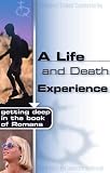A Life and Death Experience: Getting Deep in the Book of Romans (Truthquest Student Commentaries)