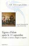 Figures d\'Islam après le 11 septembre : Disciples et martyrs, réfugiés et migrants