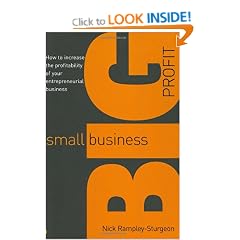 Small Business, Big Profit!: How to Increase the Profitability of Your Entrepreneurial Business