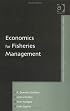 Economics for Fisheries Management (Ashgate Studies in Environmental and Natural Resource Economics) (Ashgate Studies in Environmental and Natural Resource ... and Natural Resource Economics)