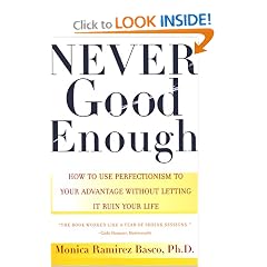 NEVER GOOD ENOUGH: How to use Perfectionism to Your Advantage Without Letting it Ruin Your Life