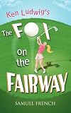 Ken Ludwig's The fox on the fairway