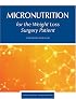 Micronutrition for the Weight Loss Patient