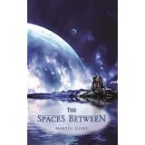 The Spaces Between (A Drunkard's Journey) ~ Martin Gibbs