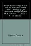 United States foreign policy and the Middle East/North Africa : a bibliography of twentieth-century research