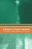 A Glossary of Corpus Linguistics (Glossaries in Linguistics)