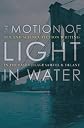 The Motion of Light in Water
