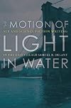 Motion of Light in Water: Sex and Science Fiction Writing in the East Village