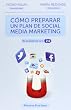 C�mo preparar un plan de social media marketing: En un mundo que ya es 2.0 (Marketing Y Ventas)