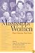 Mississippi Women: Their Histories, Their Lives