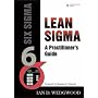 Lean Sigma: A Practitioner's Guide