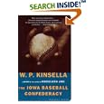 The Iowa Baseball Confederacy: A Novel by W. P. Kinsella