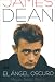 James Dean: El angel oscuro / The Dark Angel (Spanish Edition)