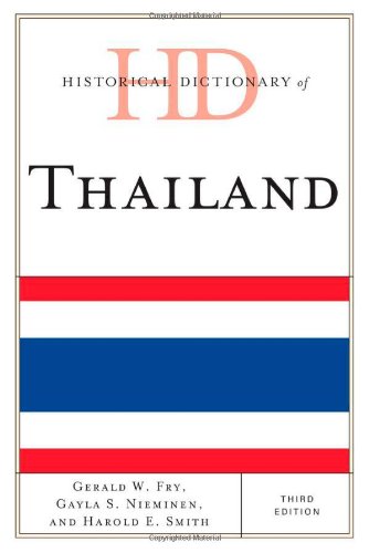 Historical Dictionary of Thailand (Historical Dictionaries of Asia, Oceania, and the Middle East), by Gerald W. Fry, Gayla S. Nieminen, Ha