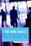 The New Basics: Education and the Future of Work in the Telematic Age