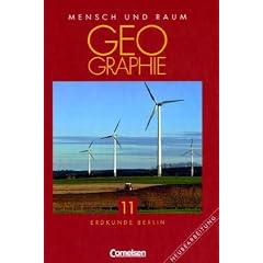 Mensch und Raum - Geographie Berlin - Neubearbeitung: Geografie. Mensch und Raum 11. Schülerbuch. Geografie Berlin. Neubearbeitung . (Lernmaterialien) (Gebundene Ausgabe)