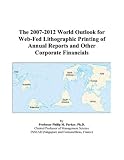 Review ICON Group International, Inc.  / The 2007-2012 World Outlook for Web-Fed Lithographic Printing of Annual Reports and Other Corporate Financials