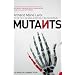 Mutants: On the Form, Varieties and Errors of the Human Body