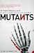 Mutants: On the Form, Varieties and Errors of the Human Body