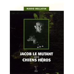 Jacob le Mutant - Mario Bellatin