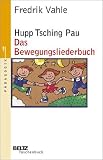 Hupp Tsching Pau - Das Bewegungsliederbuch