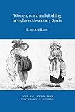 Women, work and clothing in eighteenth-century Spain