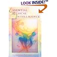 Essential Music Intelligence: Using Music as Your Path to Healing, Creativity, and Radiant Wholeness by Louise Montello