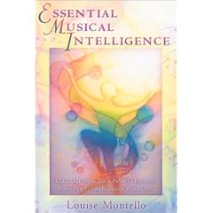 Essential Musical Intelligence: Using Music as Your Path to Healing, Creativity and Radiant Wholeness