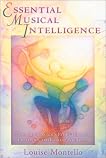 Essential Music Intelligence: Using Music as Your Path to Healing, Creativity, and Radiant Wholeness