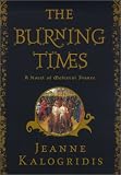 The Burning Times: A Novel