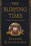 The Burning Times: A Novel of Medieval France