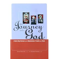 The Journey Into God: A Forty-Day Retreat with Bonaventure, Francis and Clare