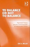 To Balance or Not to Balance: Alignment Theory And the Commonwealth of Independent States