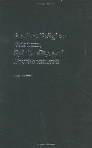 Ancient Religious Wisdom, Spirituality and Psychoanalysis