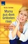 Mama aus dem Gr�bsten raus