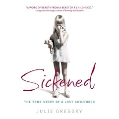 Sickened: The True Story of a Lost Childhood