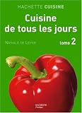 Cuisine de tous les jours : Tome 2, Nouvelles Recettes de tous les jours (French edition)