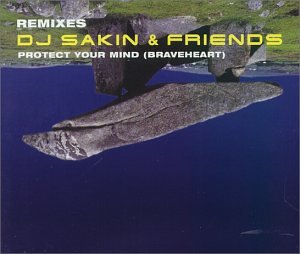 Dj Sakin & Friends - Protect Your Mind - Zortam Music