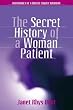 The Secret History of a Woman Patient
