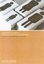 Conceptualising Child-Adult Relations (Future of childhood series)