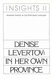 Denise Levertov: In Her Own Province (Insights II: Working Papers in Contemporary Criticism)