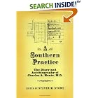 A Southern Practice: The Diary and Autobiography of Charles A. Hentz, M.D (Publications of... by  Charles A. Hentz and Steven M. Stowe
