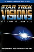 Star Trek Visions of Law and Justice (Law, Crime, and Corrections Series, V. 1)