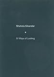 Shahzia Sikander: 51 Ways of Looking