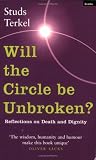 Will the Circle be Unbroken?: Reflections on Death and Dignity
