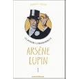 Les aventures extraordinaires d'Ars�ne Lupin, Tome 1 : Ars�ne Lupin gentleman cambrioleur. Ars�ne Lupin contre Sherlock Holmes. L'aiguille creuse. Ars�ne Lupin (th��tre).