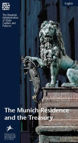 The Munich Residence and the Treasury (Prestel Museum Guides)