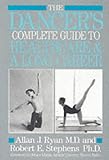The Dancer's Complete Guide to Health Care and a Long Career